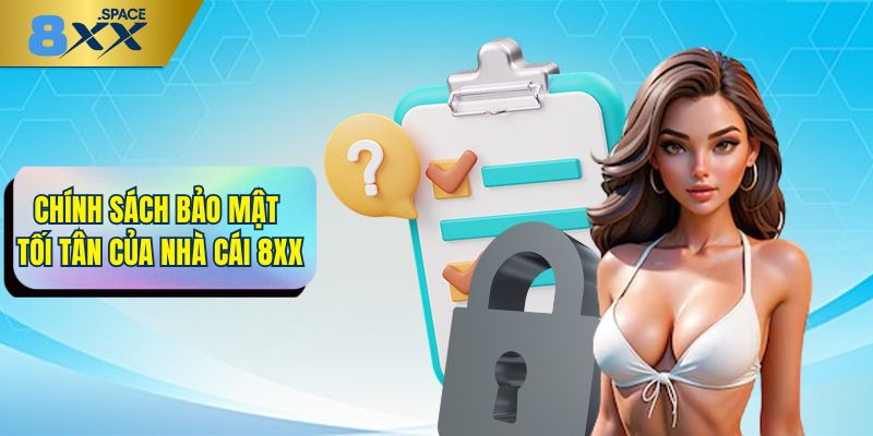 Tìm hiểu về chính sách bảo mật 8XX cập nhật 2025