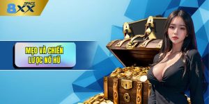 Mẹo và chiến lược nổ hũ